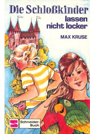 [Die Schloßkinder 01] • Die Schloßkinder lassen nicht locker